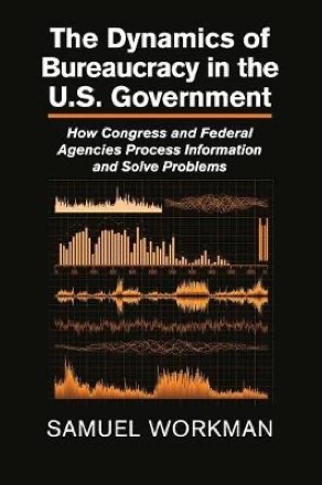 The Dynamics of Bureaucracy in the U.S. Government